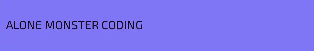 ALONE MONSTER CODING